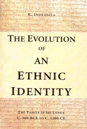 Indrapala - The Evolution of an Ethnic Identity, The Tamils in  Sri Lanka: C 300 BCE to 1200 CE 